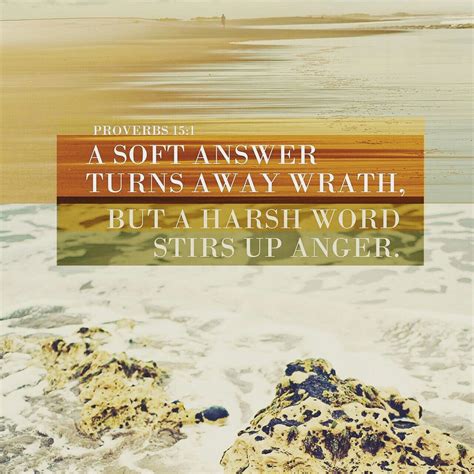 A Soft Answer Turns Away Wrath But A Harsh Word Stirs Up Anger