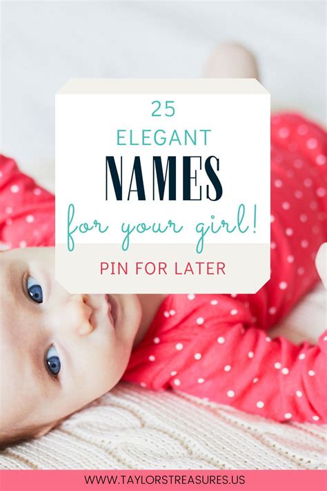 25 Elegant Baby Names Youll Obsess Over Taylors Treasures Baby