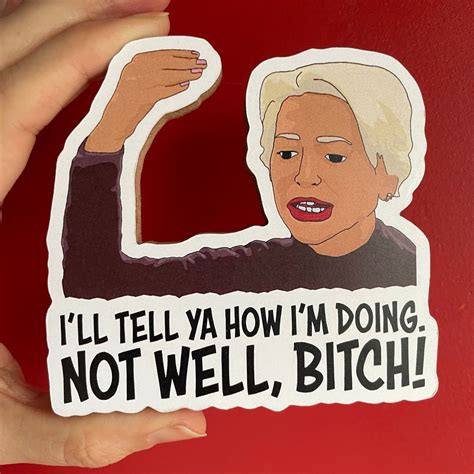 Ill Tell Ya How Im Doing Not Well Bitch Magnet Etsy