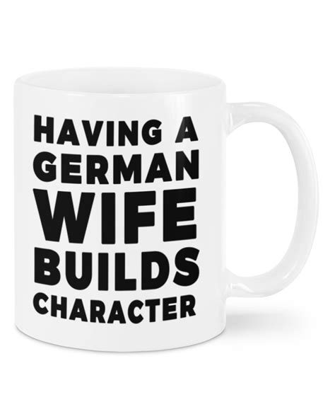 Having A German Wife Builds Character