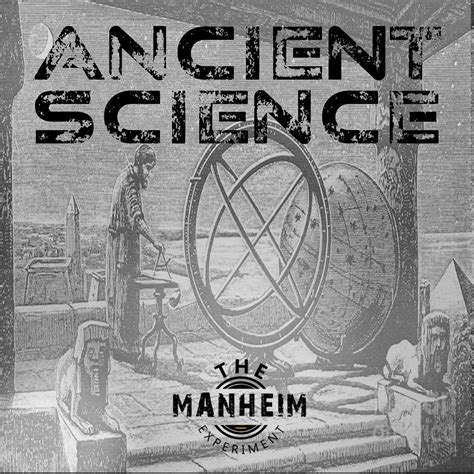 Ancient Science The Manheim Experiment