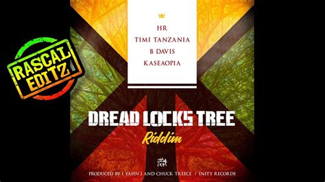 dread locks tree riddim inity records 2017 rascal editz mix youtube