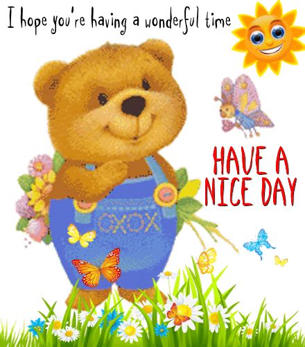 Hope Youre Having A Wonderful Time Free Have A Great Day Ecards 123