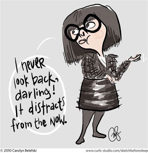 List of top 15 famous quotes and sayings about edna mode to read and share with friends on your facebook, twitter, blogs. Edna Mode Quotes. QuotesGram