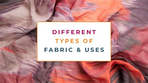 40 different types of fabric and their uses with pictures the creative curator