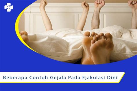 Beberapa Contoh Gejala Pada Ejakulasi Dini