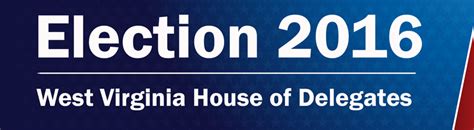 Election 2016 West Virginia House Of Delegates West Virginia Public