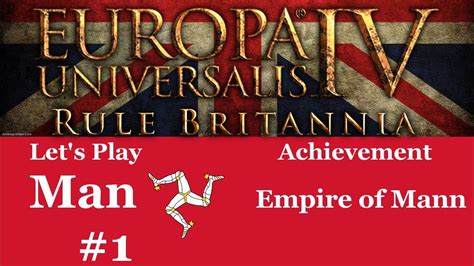 Eu4 Rule Britannia Empire Of Mann Deutsch Lets Play Tutorial 1