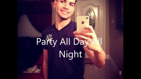 Party All Day All Night Youtube