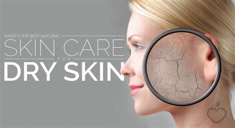 Whats The Best Natural Skin Care For Dry Skin Positive Health Wellness