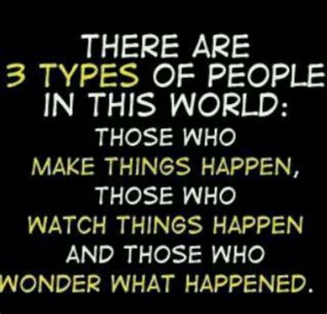 Three Types Of People Doers~watchers~bewildered Great Quotes Funny