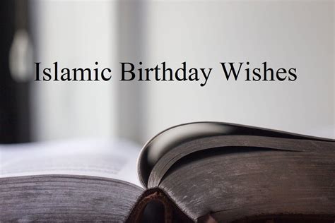 Birthday wishes and dreams are all reserved for you. Examples of Islamic Birthday Wishes, Texts, and Quotes ...