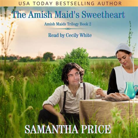 The Amish Maid S Sweetheart Amish Romance By Samantha Price Cecily