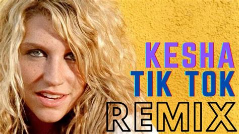 Kesha Tik Tok Bigbadbaz Unofficial Remix Youtube
