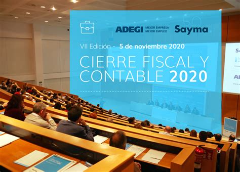 7ª Edición Cierre Fiscal Y Contable 2020 Adegi Sayma