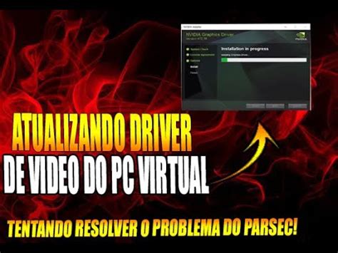 EP COMO ATUALIZAR O DRIVE DA PLACA DE VIDEO DO PC VIRTUAL TENTANDO RESOLVER O PROBLEMA DO
