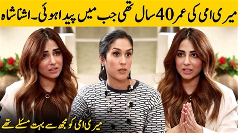 My Mother Was 40 Years Old When I Was Born Ushna Shah Heartbreaking