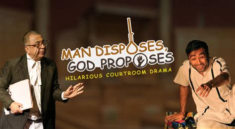 People may make plans, but they cannot control the outcome of their plans. Man Disposes, God Proposes