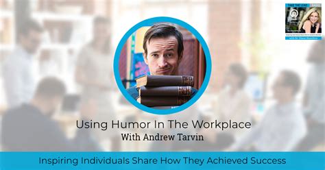 Using Humor In The Workplace With Andrew Tarvin