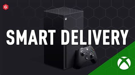 Xbox Smart Delivery List And System Explained How It Works And