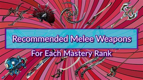 Warframe Recommended Melee Weapons For Each Mastery Rank Updated