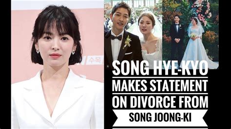 Song Hye Kyo Makes Statement On Divorce From Song Joong Ki Youtube