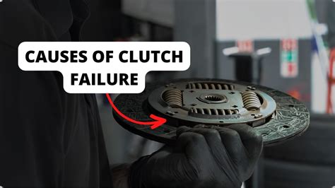 Causes Of Clutch Problems Clutch Failure Symptoms And How To Fix