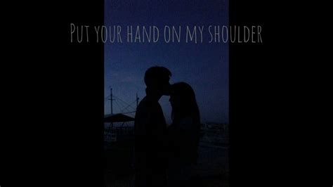Put Your Hand On My Shoulder Youtube