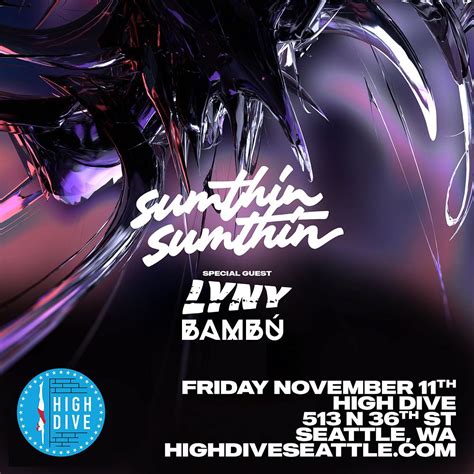 Sumthin Sumthin W Lyny And Bambú Tickets At High Dive In Seattle By