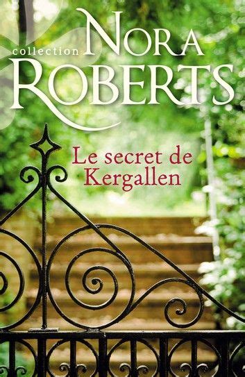 Le Secret De Kergallen Ebook By Nora Roberts Veronica Roth Manado