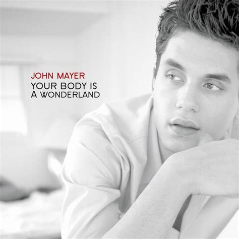 John Mayer Your Body Is A Wonderland Lyrics Genius Lyrics