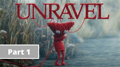 Unravel Gameplay Part 1 No Commentary Pc Youtube