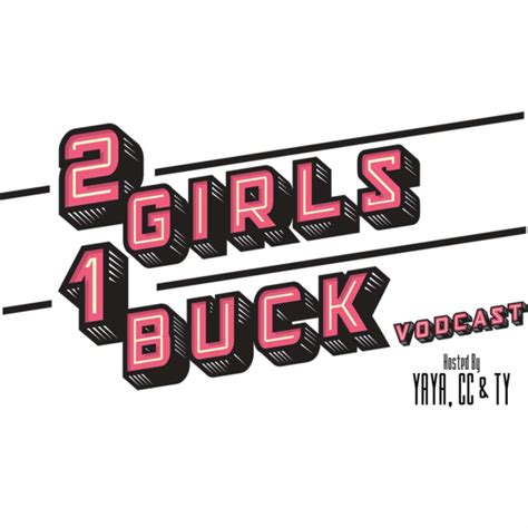 2 Girls 1 Buck Listen To Podcasts On Demand Free Tunein