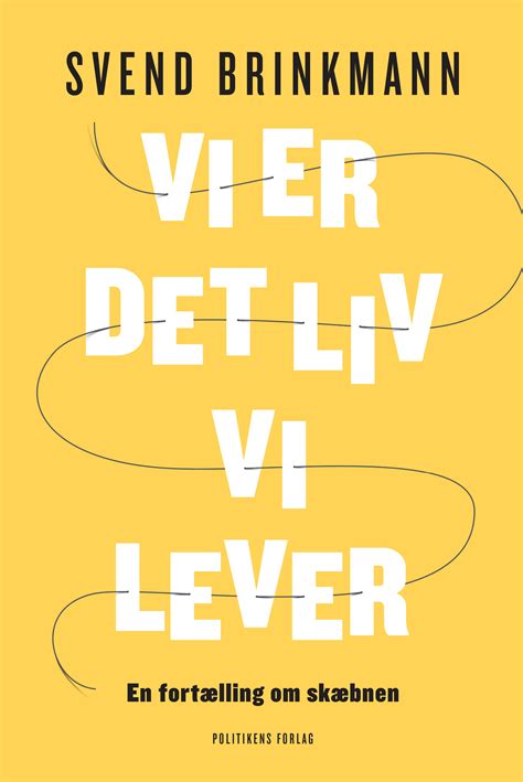 Vi Er Det Liv Vi Lever Ebook By Svend Brinkmann Sesamy