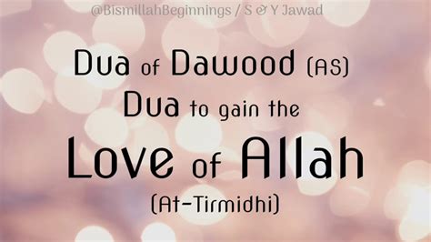 Dua Of Dawood As Attaining The Love Of Allah Allahumma Inni Asaluka Hubbaka Youtube