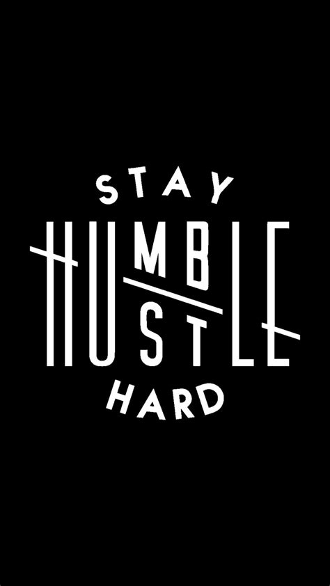 Stay Humble Wallpapers Wallpaper Cave