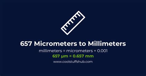 Convert 657 Micrometers To Millimeters 657 µm To Mm Conversion Unit
