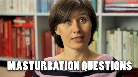 Masturbation Questions YouTube