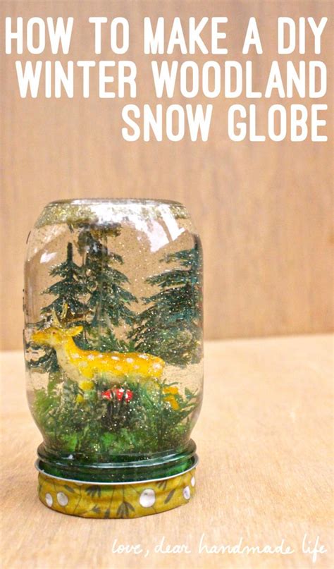 How To Make A Winter Woodland Snow Globe Dear Handmade Life Diy