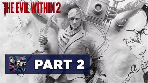 The Evil Within 2 Walkthrough Lets Play Part 2 Chapter 2
