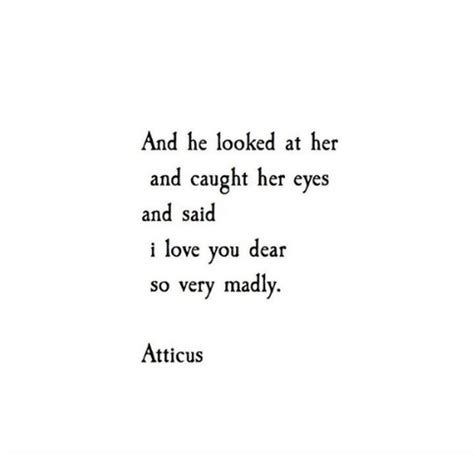 atticus poetry atticuspoetry twitter atticus quotes i love you dear poem quotes