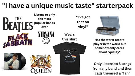 The I Have A Unique Music Taste Starterpack Rstarterpacks