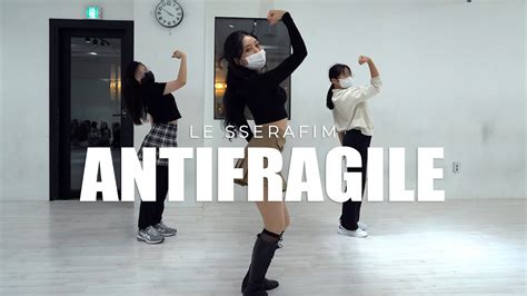 Le Sserafim 르세라핌 Antifragile Dance Practice Youtube
