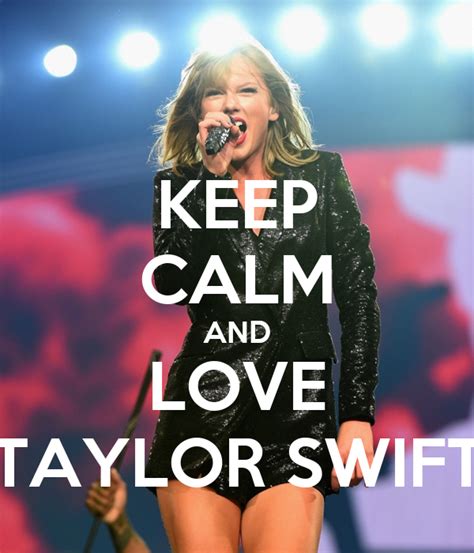 Keep Calm And Love Taylor Swift Poster Annayelisieieva Keep Calm O