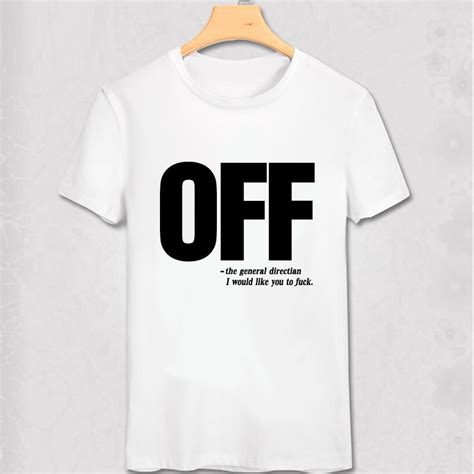 Off Mens Funny T Shirt Offensive Slogan Hispter Guy Cool T Shirt Summer Fashion Men Women Pure
