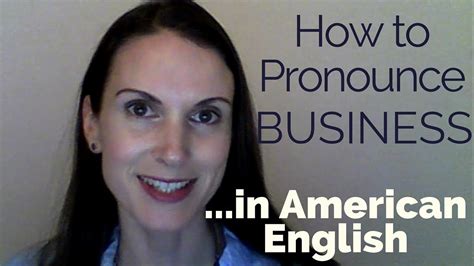 How To Pronounce Business American English Youtube