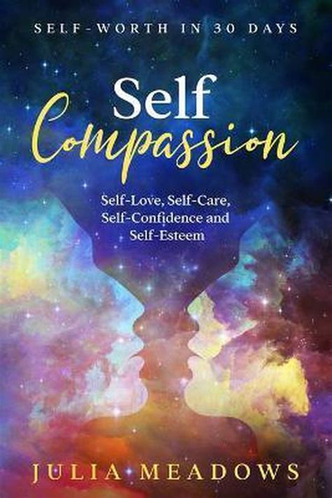 Self Compassion Self Love Self Care Self Confidence And Self Esteem