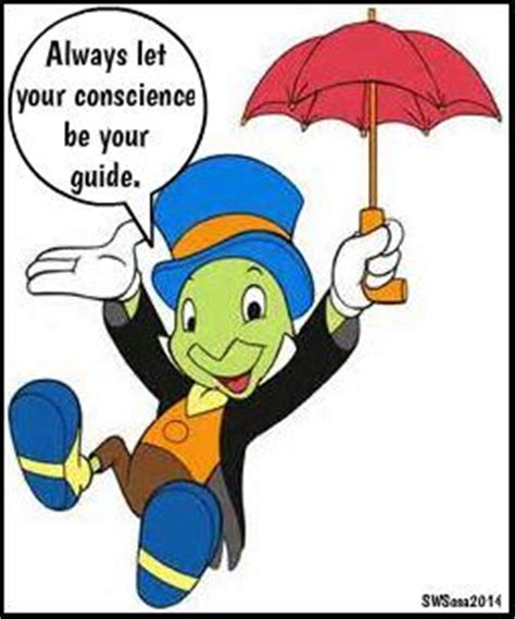 He admonished pinocchio to, let your conscience be your guide. conscience is that faculty of the mind that provides an inner sense of right or wrong in one's conduct or motives and urges one to do right and restrains one from doing wrong. 51 best images about jimminy cricket on Pinterest | Disney ...