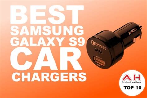 Top 10 Best Car Chargers For Samsung Galaxy S9 April 2018