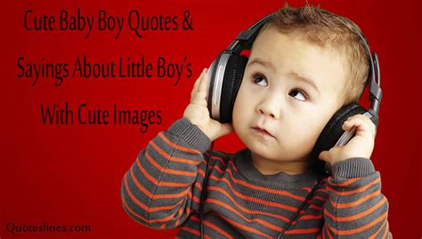 Baby Boy Quotes With Pictures And Cute Sayings About